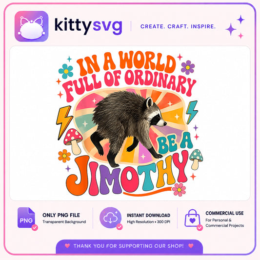Be A Jimothy Raccoon PNG, Funny Raccoon Quote PNG, Retro PNG