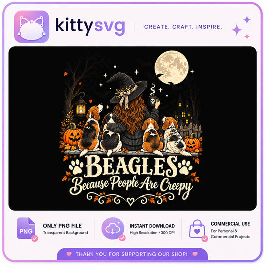 Beagles Because People Are Creepy PNG, Halloween Dog PNG, Witch Dog PNG
