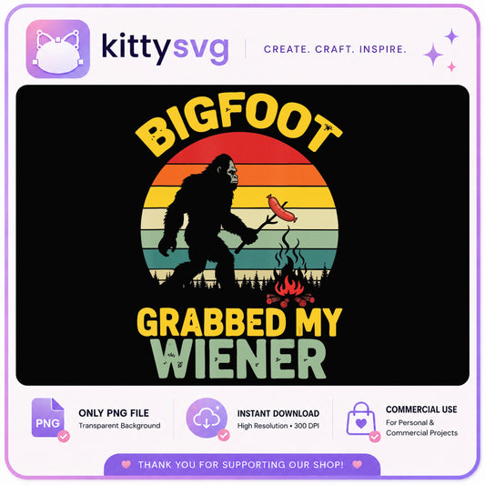 Bigfoot Grabbed My Wiener PNG, Funny Bigfoot PNG, Retro Sasquatch PNG