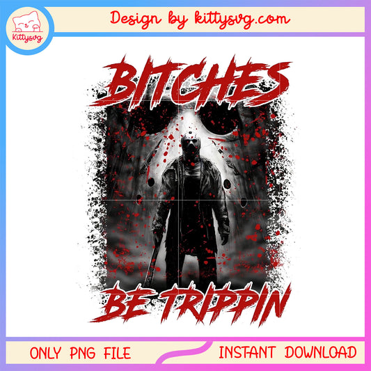 Bithches be trippin jason voorhees design png, horror poster movie png