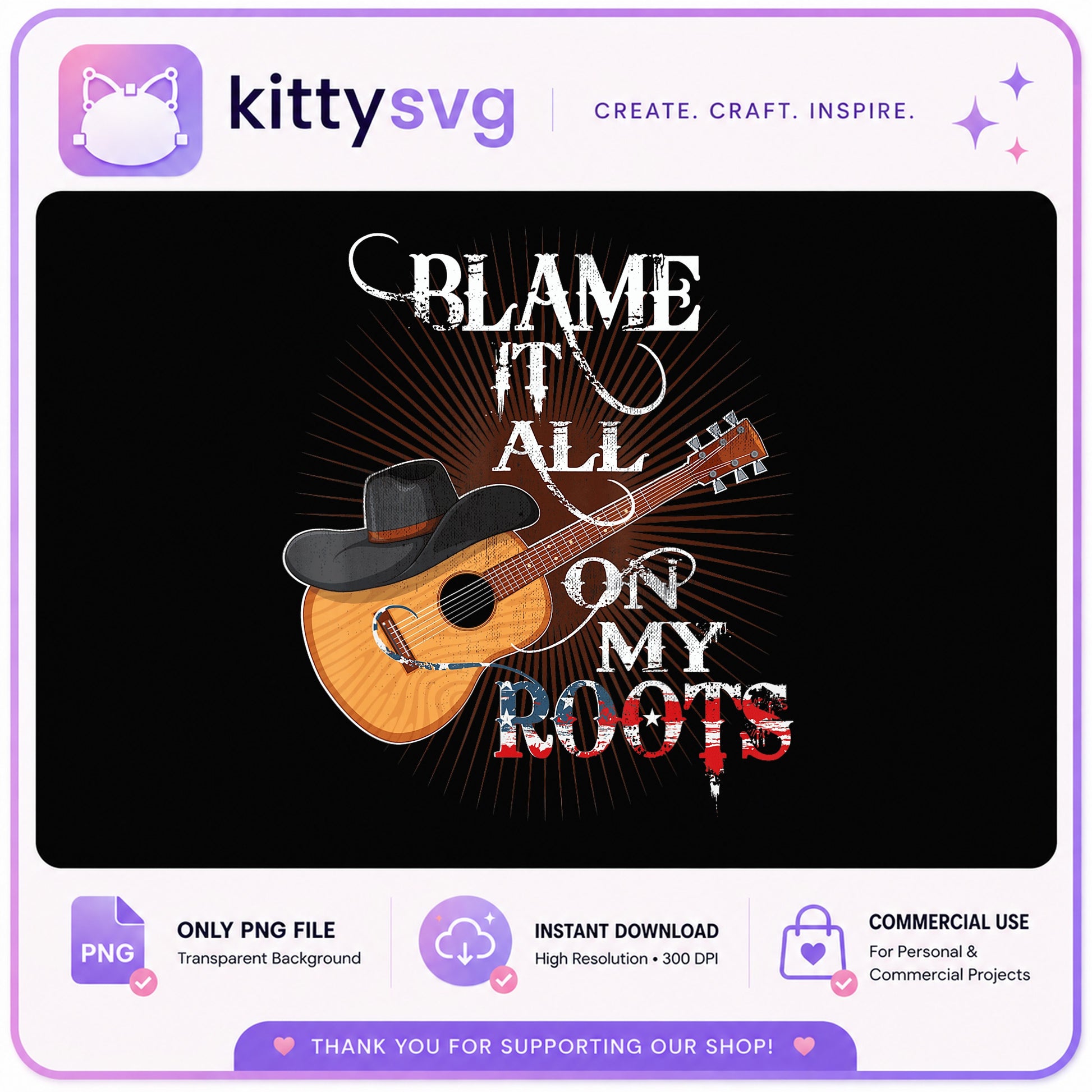 Blame It All On My Roots PNG, Country Music Guitar, Western PNG