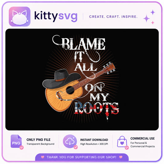 Blame It All On My Roots PNG, Country Music Guitar, Western PNG