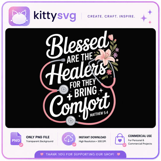 Blessed Are The Healers Nurse PNG, Christian Nurse PNG, Nurse Gift PNG
