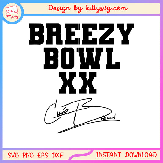 Breezy bowl xx chris brown signature svg, chris brown net worth svg
