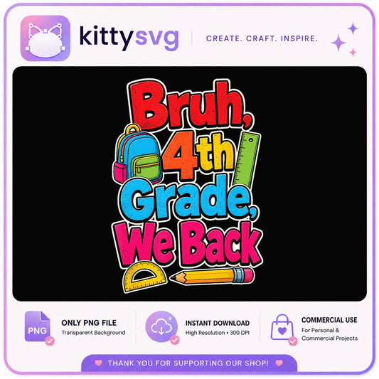 Bruh 4th Grade We Back PNG, Back To School PNG, Fourth Grade PNG
