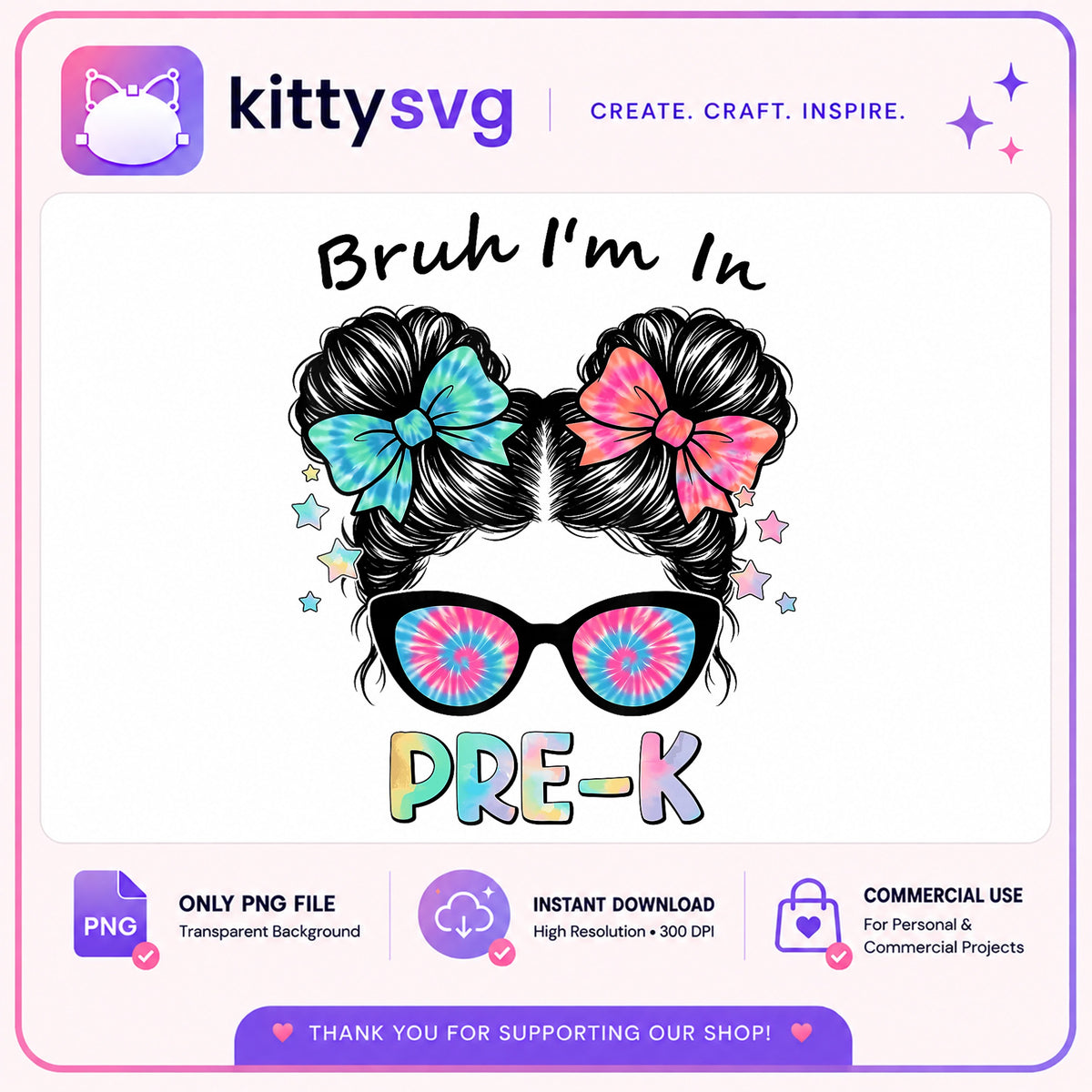 Bruh Im In Pre-K Messy Bun PNG, Tie Dye Girl PNG, Back To School PNG