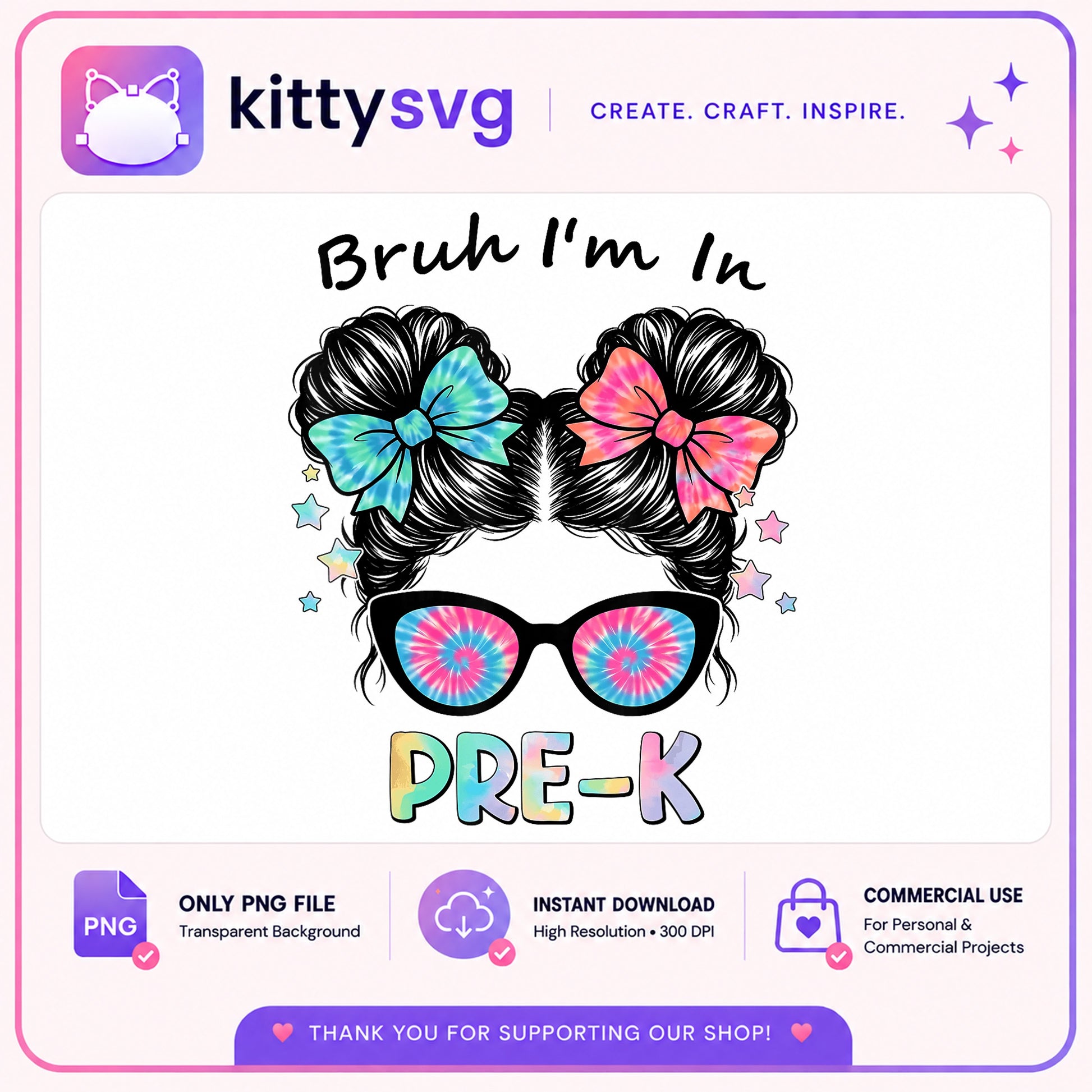 Bruh Im In Pre-K Messy Bun PNG, Tie Dye Girl PNG, Back To School PNG