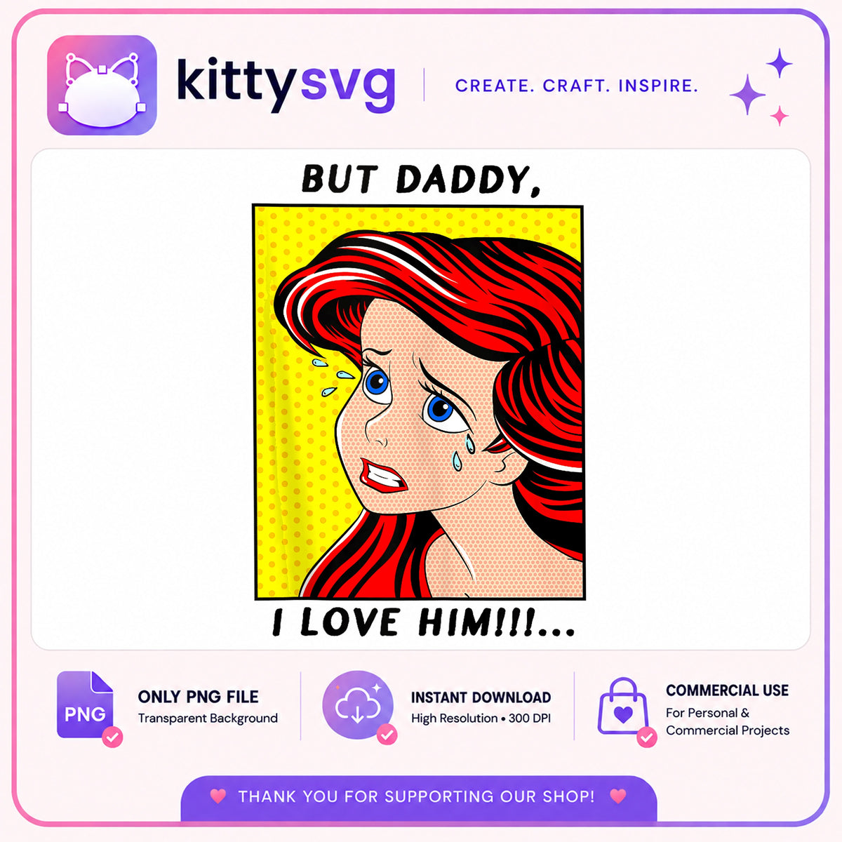 But Daddy I Love Him Ariel PNG, Little Mermaid PNG, Disney PNG
