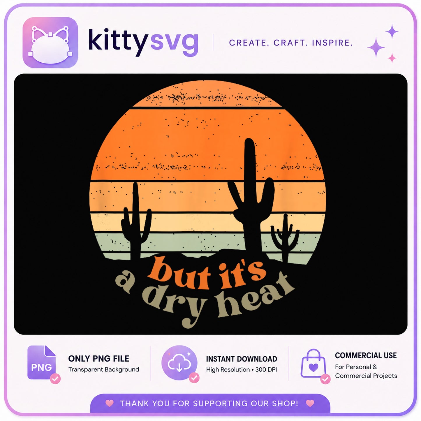 But Its A Dry Heat PNG, Retro Desert Cactus PNG, Western Sunset PNG