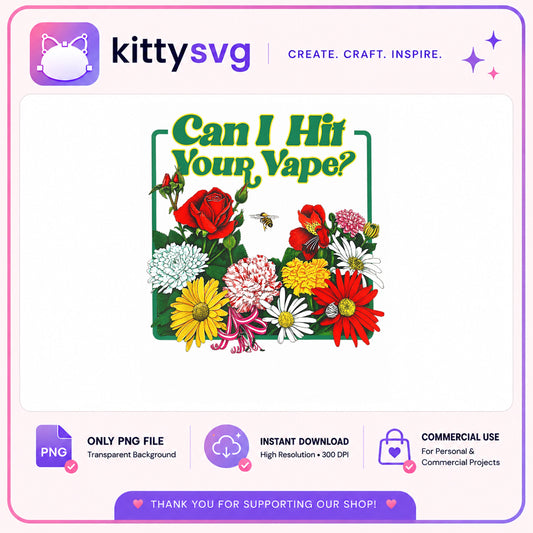Can I Hit Your Vape PNG, Funny Floral Quote PNG, Retro PNG