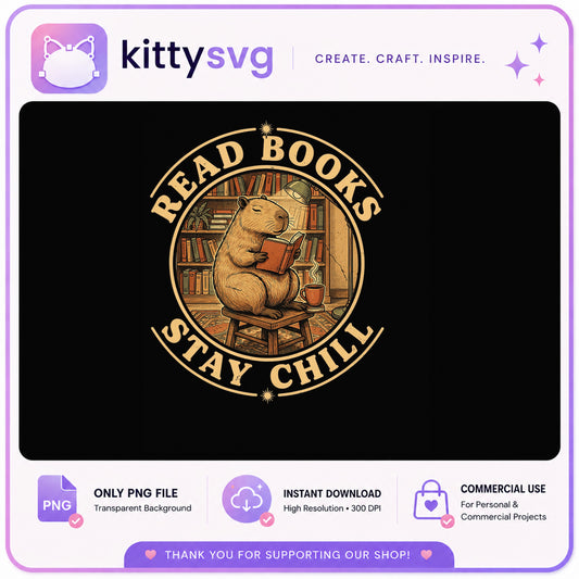 Capybara Read Books Stay Chill PNG, Book Lover PNG, Funny Capybara PNG