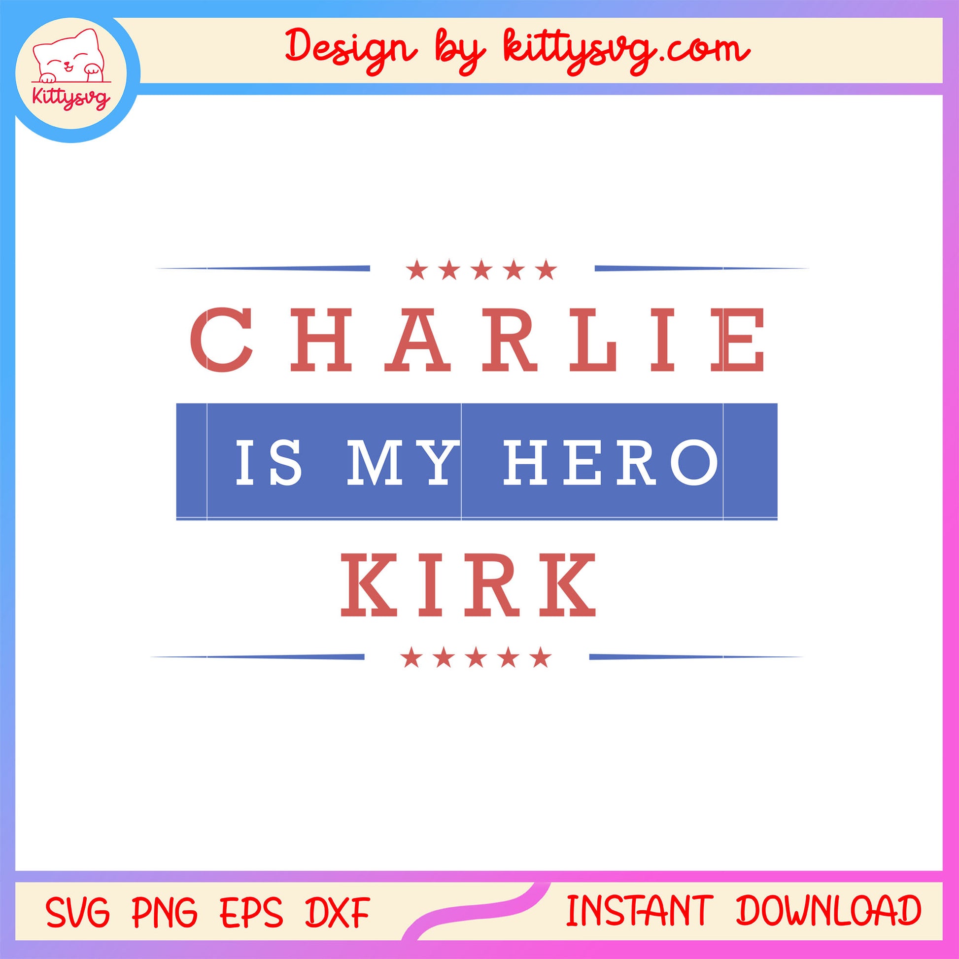 Charlie is my hero kirk american hero svg, rest in peace svg