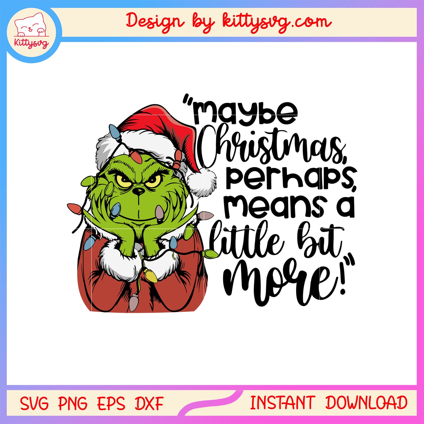 Christmas perhaps means a little bit more grinch svg, grinch quote svg 
