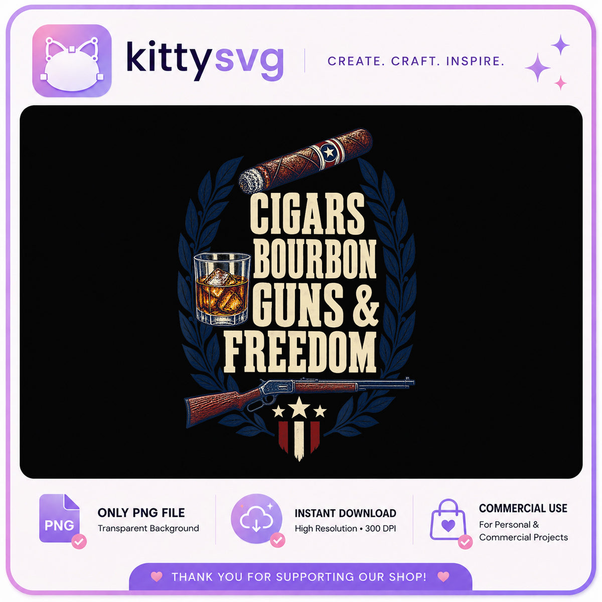 Cigars Bourbon Guns And Freedom PNG, Patriotic PNG, 4th Of July PNG