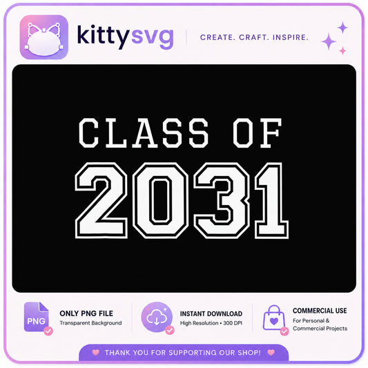 Class Of 2031 PNG, Graduation Senior Shirt, Class Of 2031 PNG