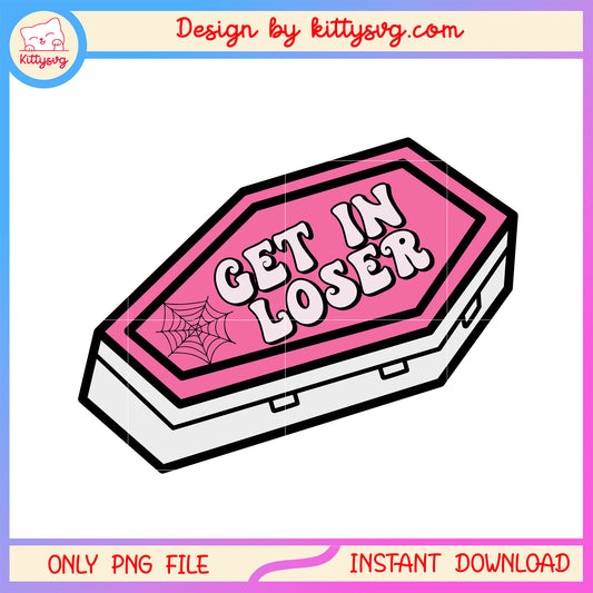 Coffin get in loser pink vibe png, Coffin pink vibe png, halloween png