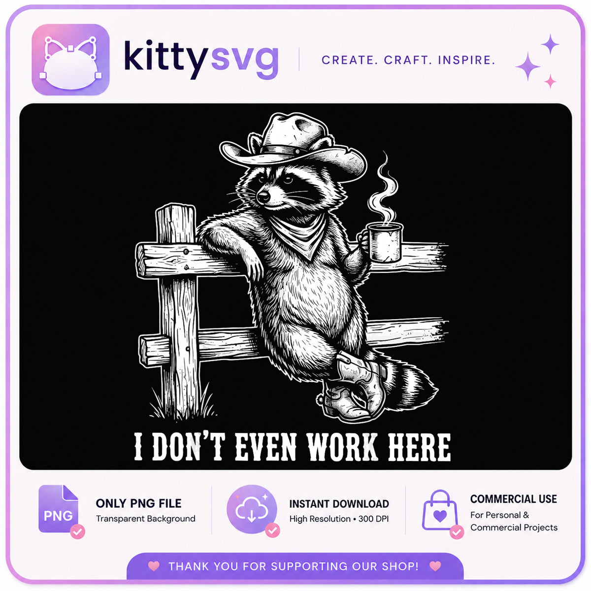 Cowboy Raccoon I Dont Even Work Here PNG, Funny Raccoon PNG, Western PNG