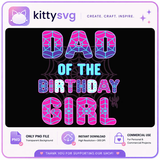 Dad Of The Birthday Girl Spider PNG, Birthday Girl PNG, Spiderman PNG