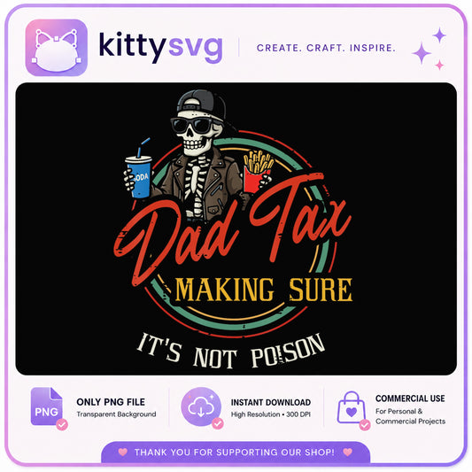 Dad Tax Making Sure Its Not Poison PNG, Skeleton Dad PNG, Funny Dad PNG
