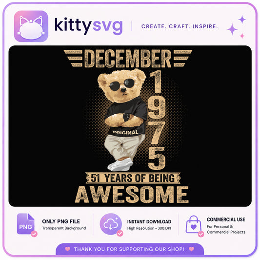 December 1975 Bear Birthday PNG, 51 Years Of Being Awesome PNG, Birthday PNG