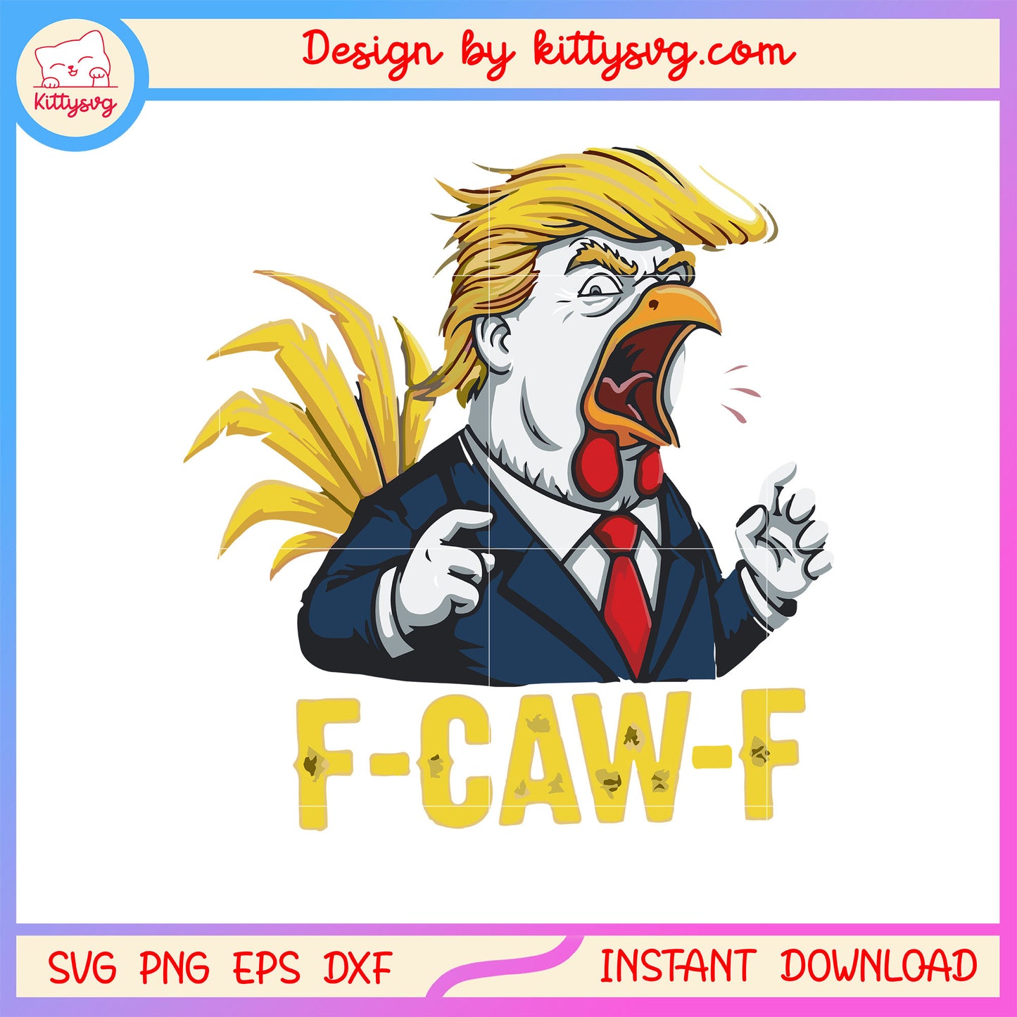 Donald trump f-caw-f anry sound design svg, donald trump svg