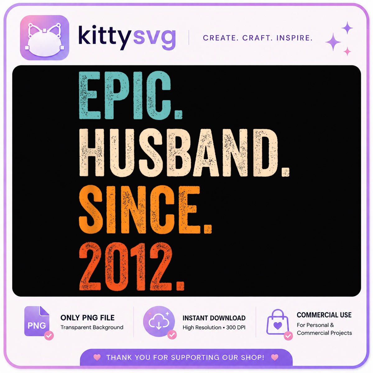 Epic Husband Since 2012 PNG, Anniversary Gift Husband, Wedding Anniversary PNG