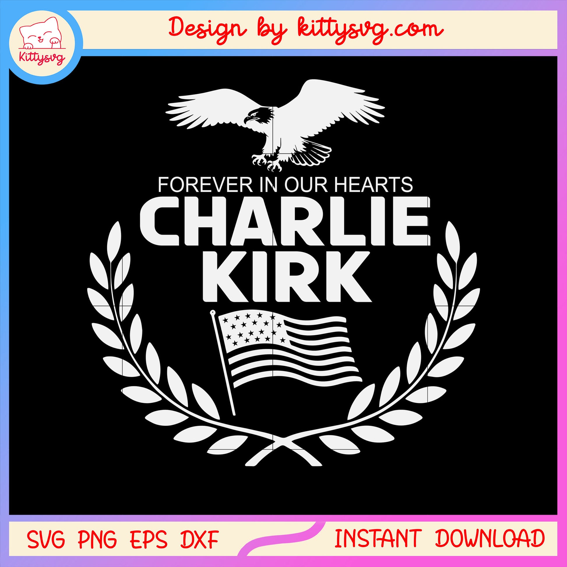 Forever in our hearts charlie kirk funeral wreaths  svg, pray charlie svg
