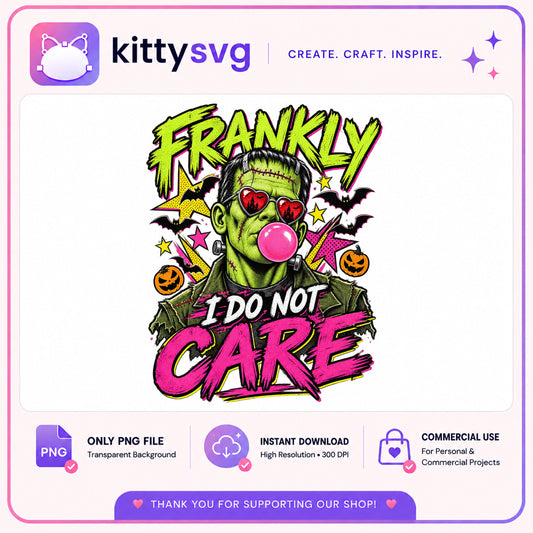 Frankenstein Frankly I Do Not Care PNG, Halloween PNG, Funny Halloween PNG