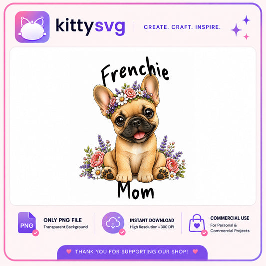Frenchie Mom PNG, French Bulldog Floral Mom PNG, Dog Mom PNG