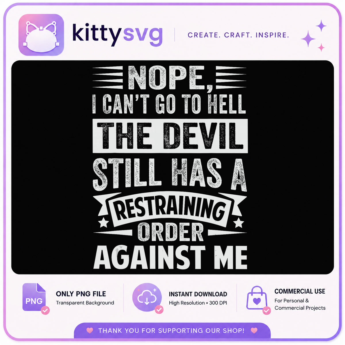 Funny Devil Restraining Order Quote PNG, Sarcastic Shirt, Humor PNG