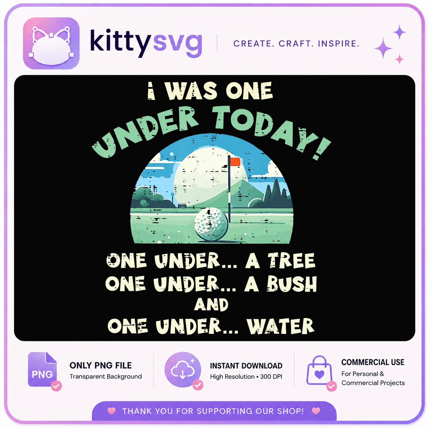 Funny Golf Quote PNG, I Was One Under Today, Golfer Gift PNG