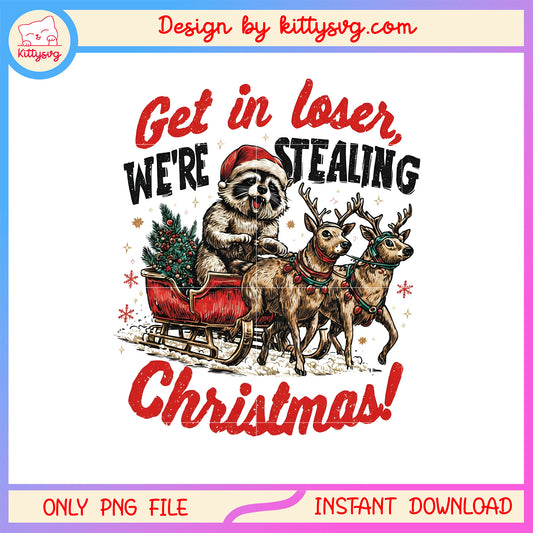 Get in loser we're stealing christmas design png, christmas raccoon png