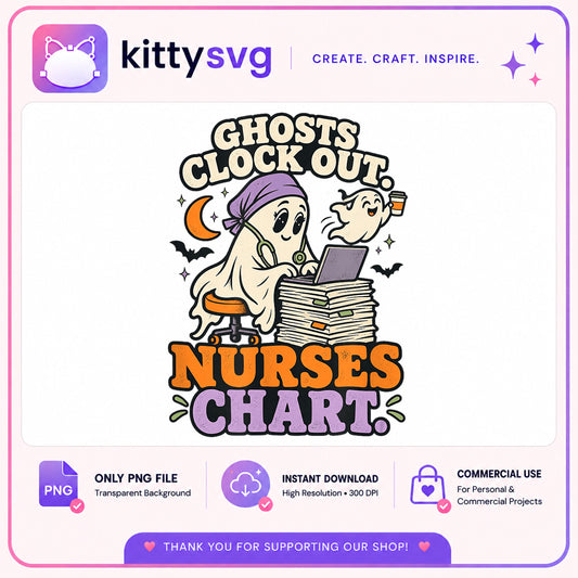 Ghosts Clock Out Nurses Chart PNG, Halloween Nurse PNG, Ghost Nurse PNG