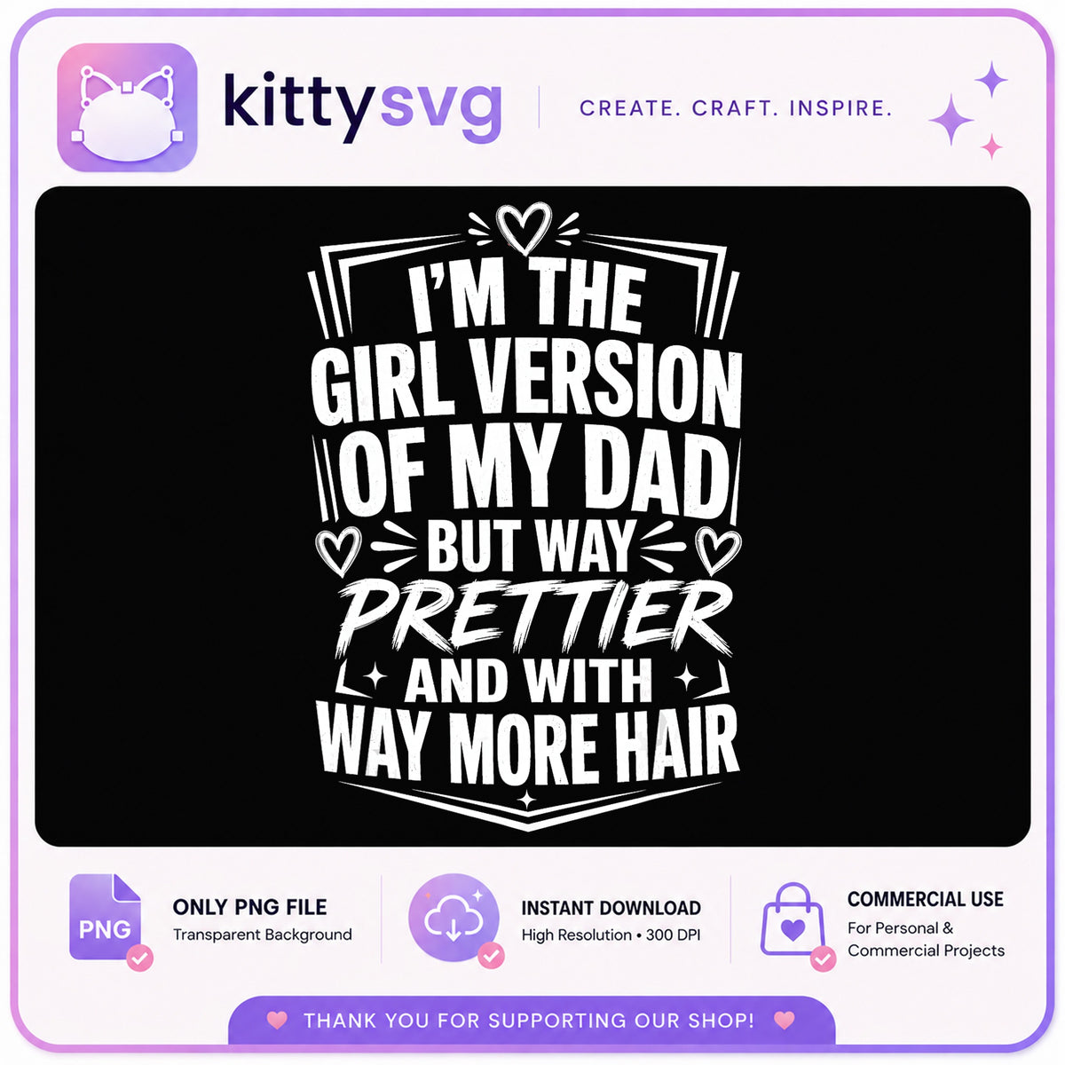 Girl Version Of My Dad PNG, Funny Dad Daughter Shirt, Father PNG