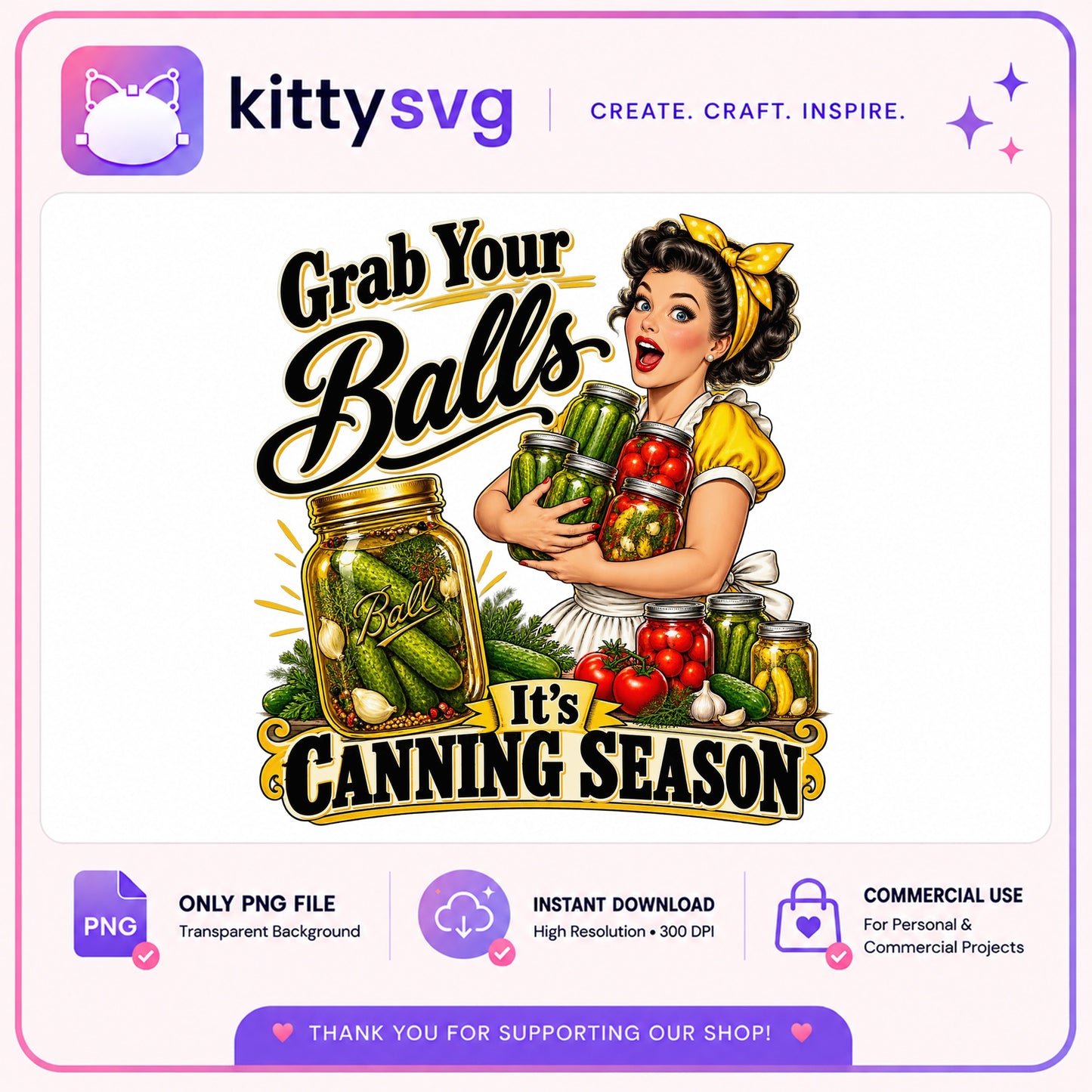 Grab Your Balls Its Canning Season PNG, Funny Canning PNG, Mason Jar PNG