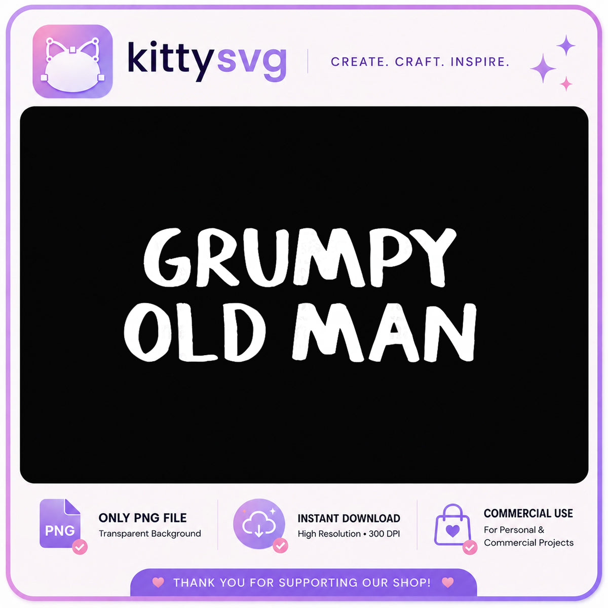Grumpy Old Man PNG, Funny Dad Quote PNG, Old Man Gift PNG