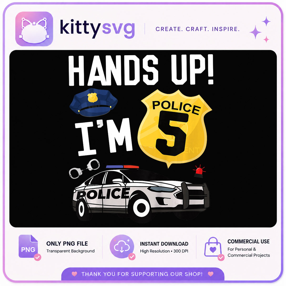 Hands Up Im 5 Police Birthday PNG, Police Car PNG, Kids Birthday PNG