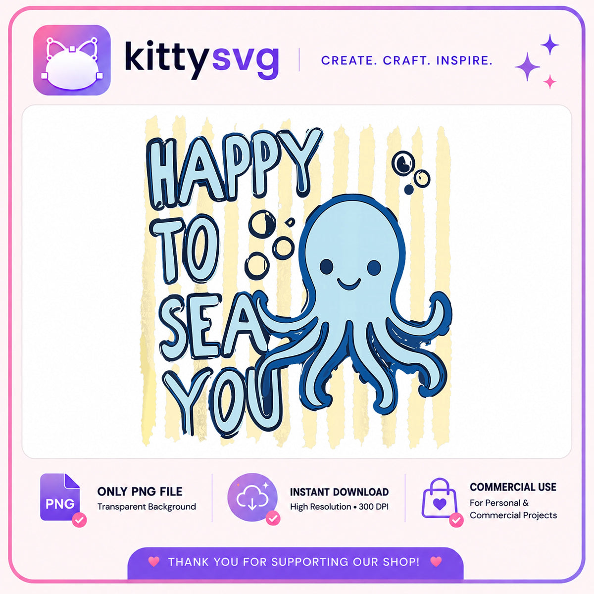 Happy To Sea You Octopus PNG, Cute Ocean PNG, Sea Life PNG