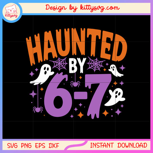 Haunted by six seven halloween sheet ghost svg, horror halloween svg