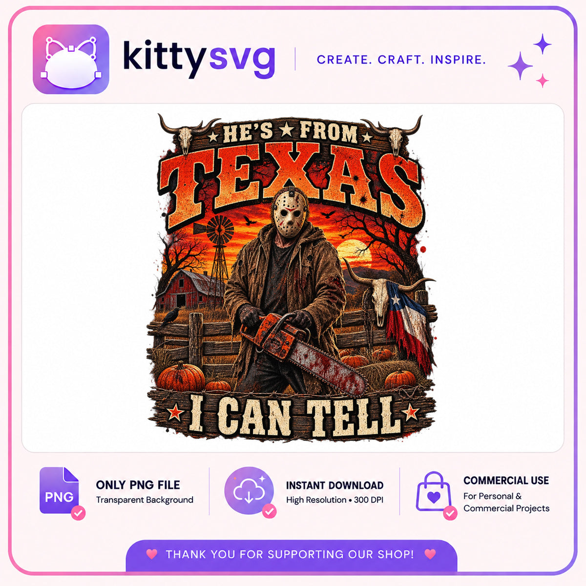 He's From Texas I Can Tell PNG, Jason Horror PNG, Halloween PNG