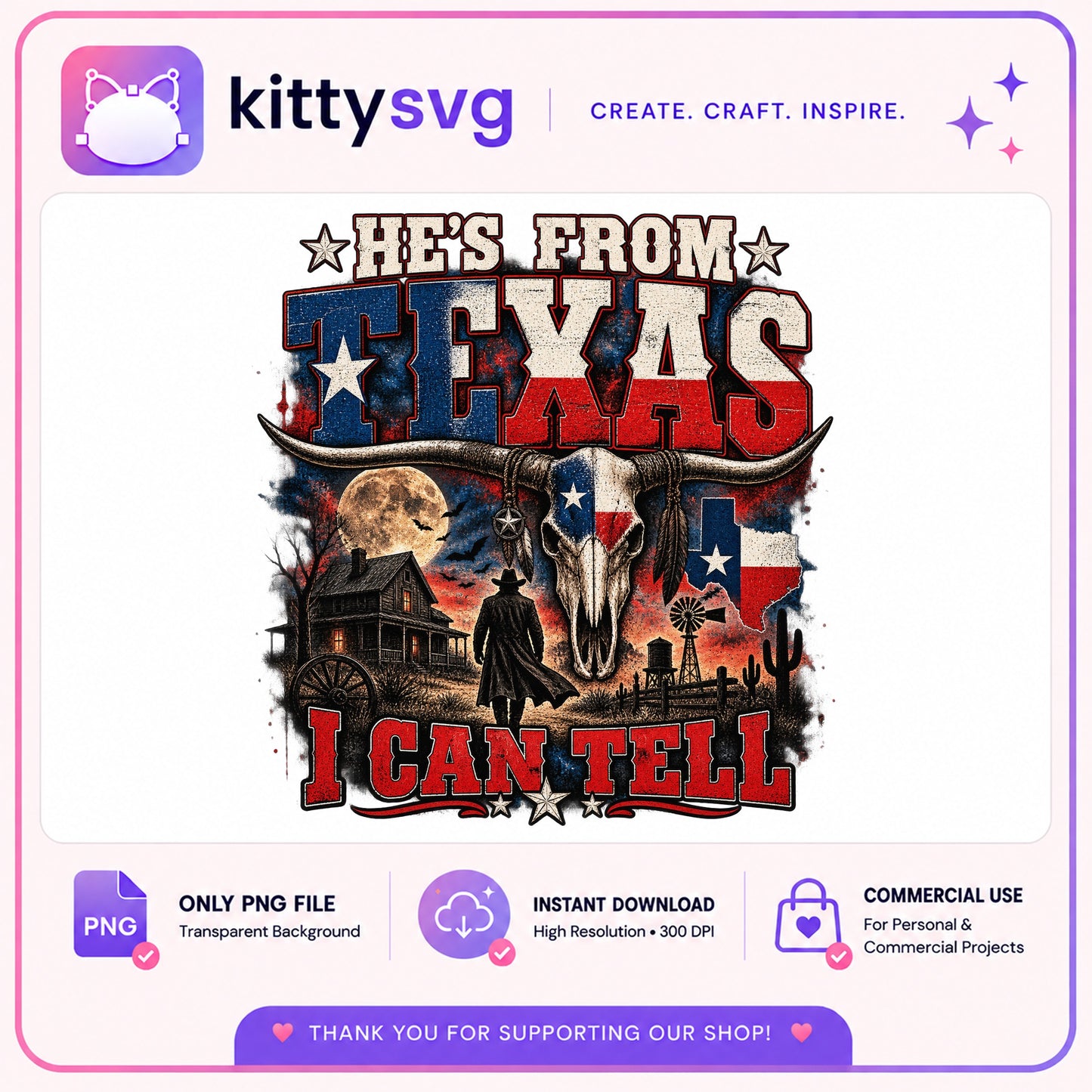 He's From Texas I Can Tell PNG, Western Cowboy PNG, Texas Flag PNG