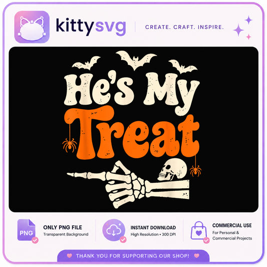 He's My Treat Halloween PNG, Skeleton Couples Halloween, Funny Halloween PNG