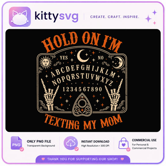 Hold On I'm Texting My Mom Ouija PNG, Funny Halloween PNG, Witch PNG