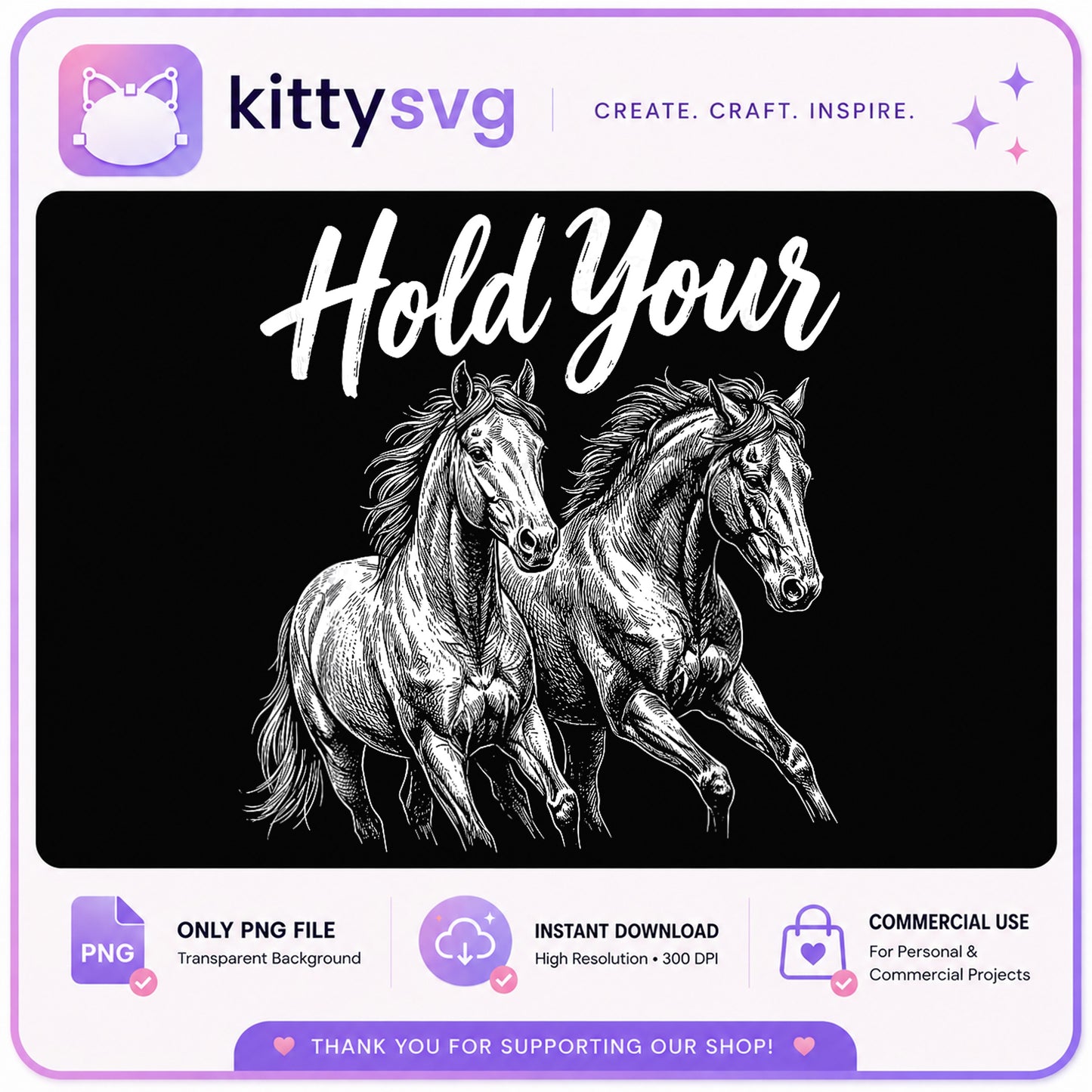 Hold Your Horses PNG, Funny Horse Quote PNG, Western PNG