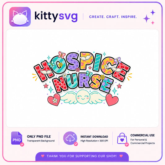 Hospice Nurse PNG, Cute Nurse Sublimation, Nurse Life PNG