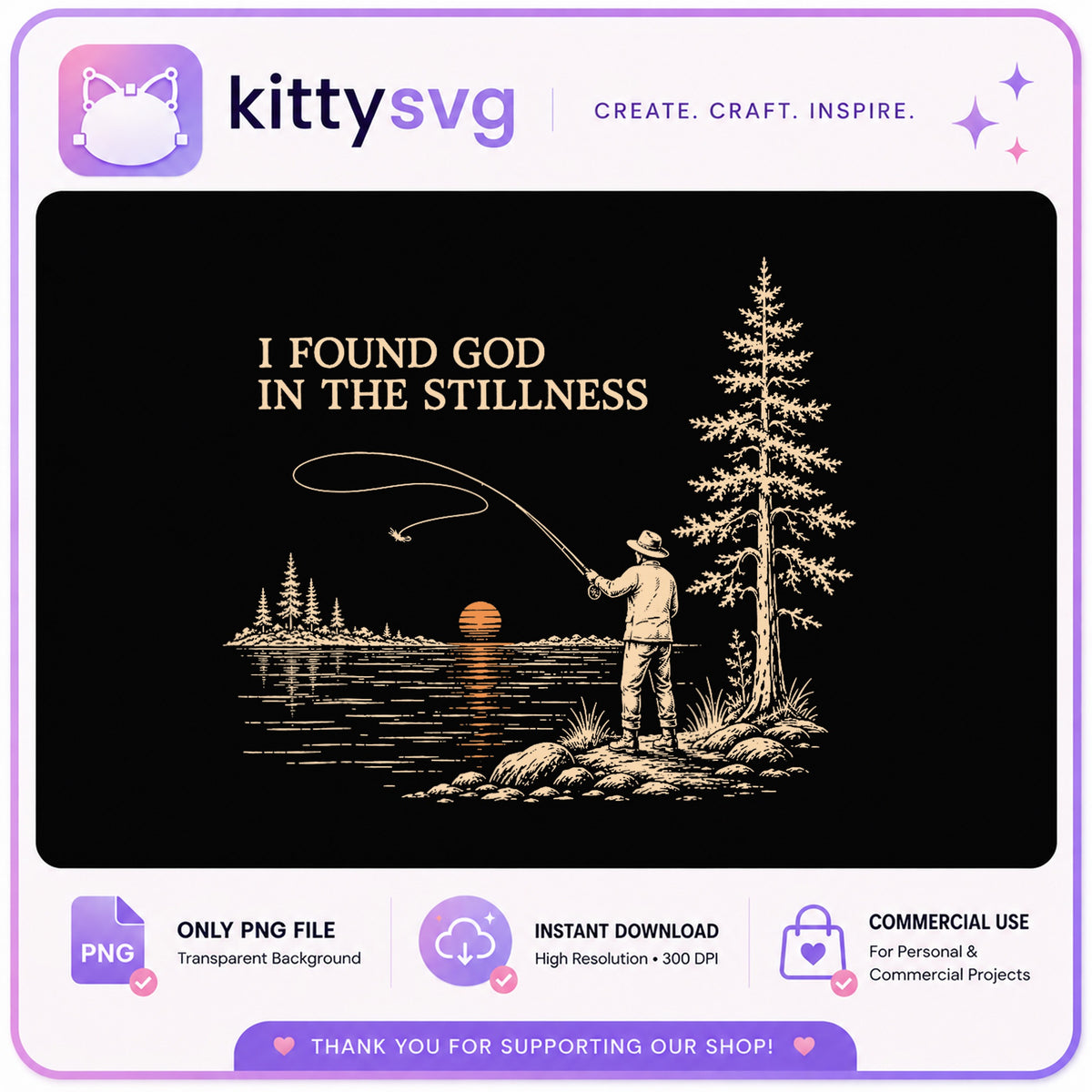 I Found God In The Stillness PNG, Fishing Shirt Design, Fisherman PNG