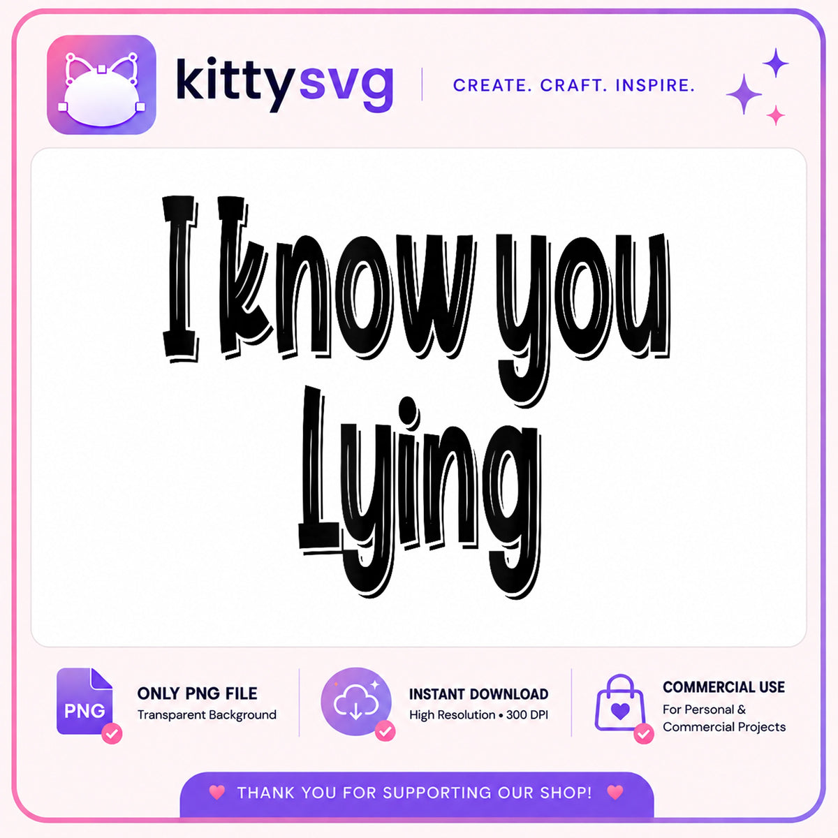 I Know You Lying PNG, Funny Quote PNG, Sarcastic Saying PNG