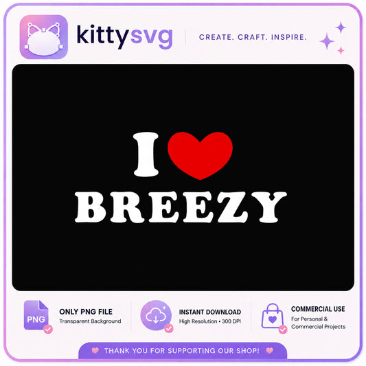 I Love Breezy PNG, I Heart Breezy Shirt Design, Breezy PNG