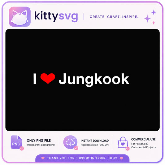 I Love Jungkook PNG, BTS Kpop Fan Shirt PNG, Jungkook PNG