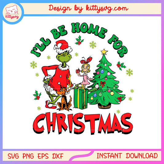 I'll be home for christmas tree grinch svg, grinch christmas svg